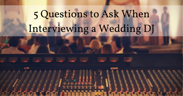 5 Questions to ask when interviewing a wedding DJ